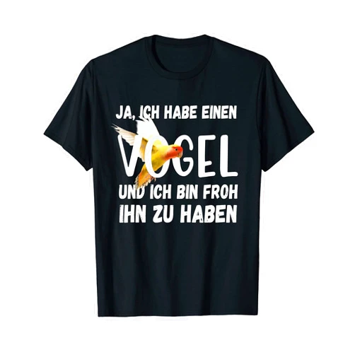 Lustige Wellensittich Papagei und Budgie Sprüche Parrot Ich Habe Einen Vogel und Bin Froh Funny Saying T-Shirt