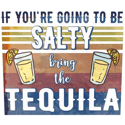 Eletina Retro Metal tin Sign Tequila Poster If Your Going to Be Salty Bring The Tequila Sign Funny Home Cave Garage bar Wall Decoration Vintage Metal Sign 8 x 12 inch