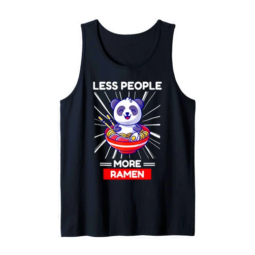 Panda Less People More Ramen Kawaii Aesthetic Cute Kawaii Panda Less People More Ramen Noodles Lover Tank Top