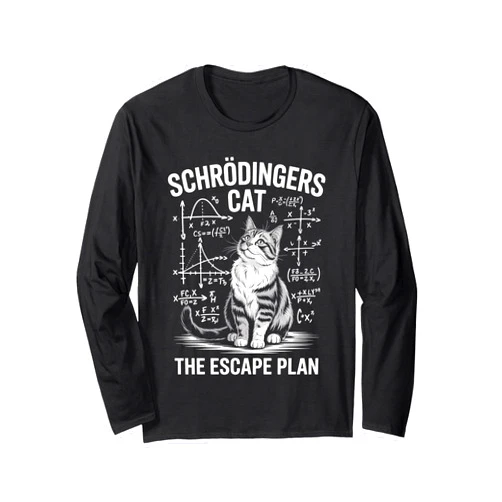 Quantum Physics Humor Designs Schrödinger's Cat The Escape Plan Science Funny Graphic Long Sleeve T-Shirt