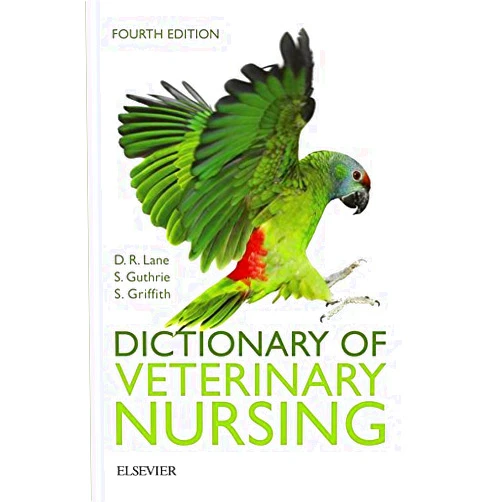 Denis Richard Lane,Sue Guthrie,Sian Griffith Dictionary of Veterinary Nursing - E-Book