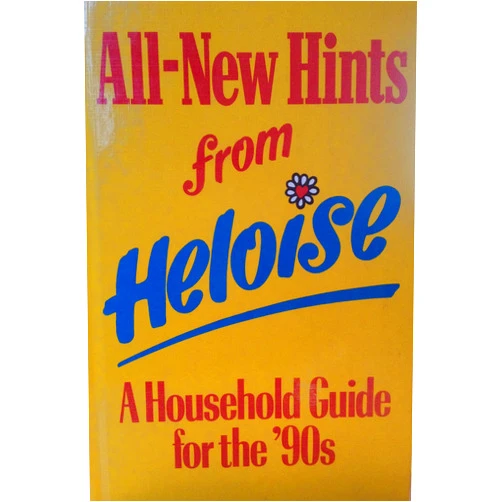 Heloise All-New Hints From Heloise: a Household Guide for the '90S