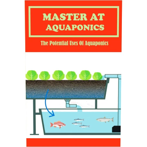 Brady Canard Master At Aquaponics: The Potential Uses Of Aquaponics