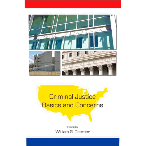 By William G. Doerner (Author) Format: Kindle Edition Criminal Justice Basics and Concerns