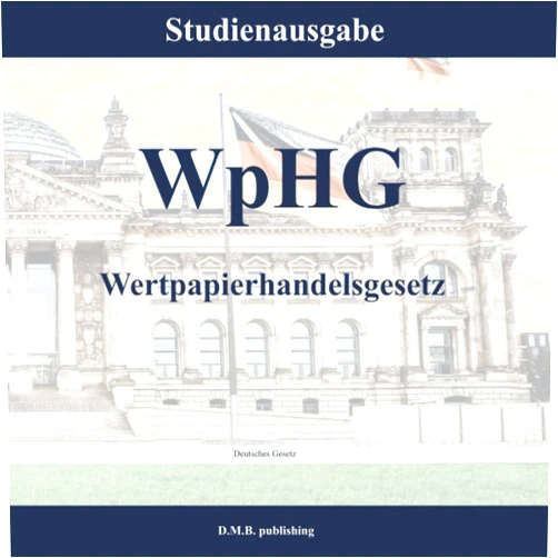 Deutsches Gesetz WpHG - Wertpapierhandelsgesetz: Studienausgabe (German Edition)