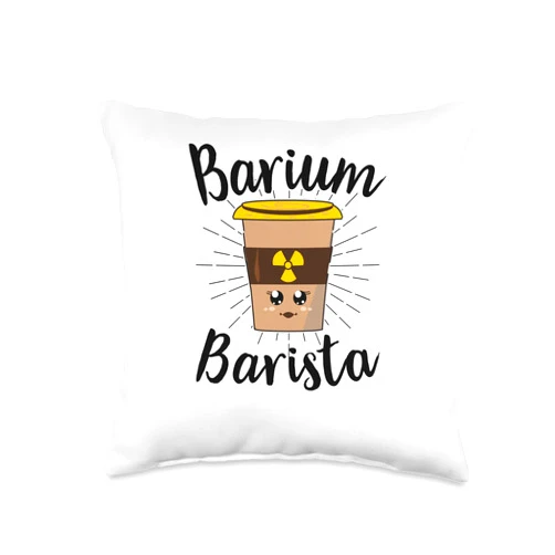 Radiology Tech, Pharmacy Tech & Rad Tech Apparel Barium Barista Funny X-Ray Tech & Pharmacy Technician Throw Pillow