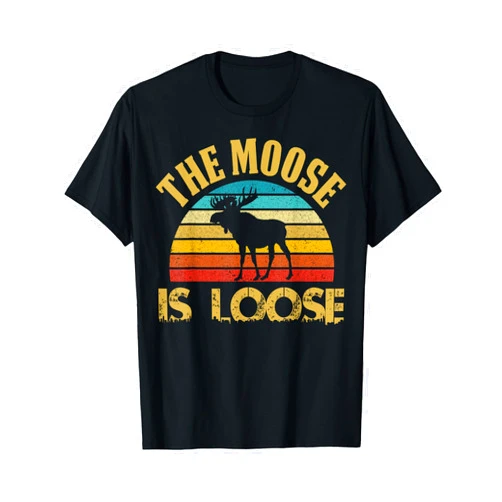Moose Lover Gifts Shop Retro Vintage Moose Is Loose Funny Moose Lover Novelty T-Shirt