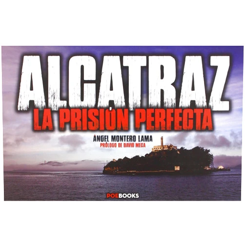 Ángel Montero Lama,Miguel Ángel Linares Clemente ALCATRAZ: LA PRISIÓN PERFECTA
