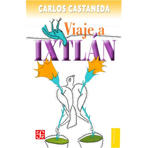 Spanish Edition by Carlos Castaneda (Author) Viaje a Ixtlán: Las lecciones de don Juan (Spanish Edition)