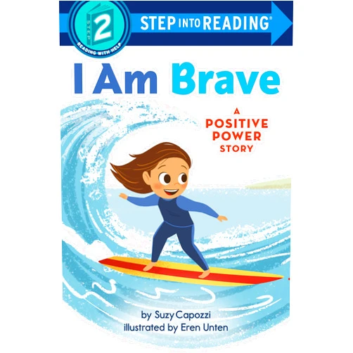 Suzy Capozzi,Eren Unten I Am Brave: A Positive Power Story (Step into Reading)
