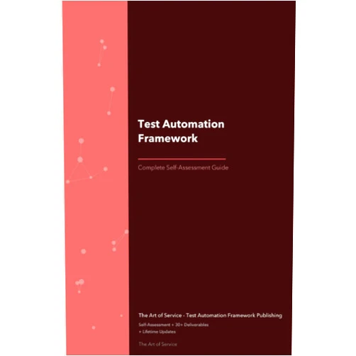 The Art of Service - Test Automation Framework Publishing Test Automation Framework A Complete Guide