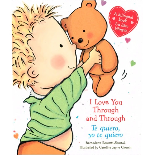 Bernadette Rossetti-Shustak,Caroline Jayne Church I Love You Through and Through / Te quiero, yo te quiero (Scholastic Bilingual) (Caroline Jayne Church) (Spanish Edition)