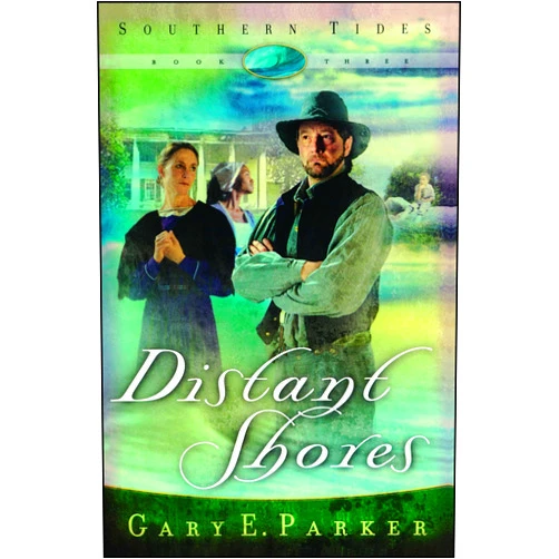 Gary E. Parker Distant Shores (Southern Tides, Book 3)