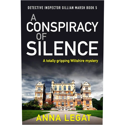Anna Legat A Conspiracy of Silence: a gripping and addictive mystery thriller (DI Gillian Marsh 5) (DI Gillian Marsh Mysteries)
