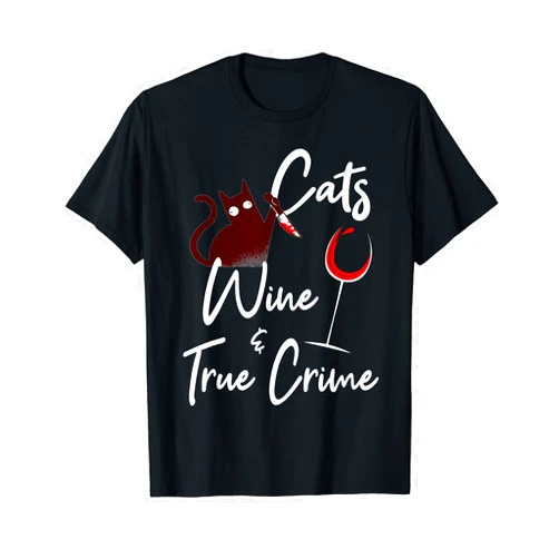 True Crime Fan Shirts & Gifts True Crime Shirt Cat Lover Wine True Crime Shows Junkie Gift T-Shirt