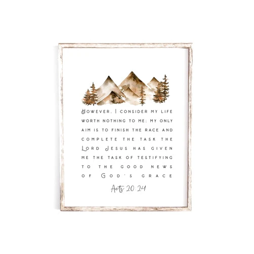 Custom Acts 20:24 However, I Consider My Life Worth Nothings To Me My Only Aim Is To Finish Watercolor Bible Verse Poster Scripture Wall Decor Wall Art,227