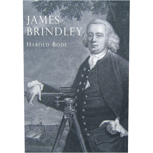 Harold Bode James Brindley: An Illustrated Life of James Brindley, 1716-1772 (Shire Library)