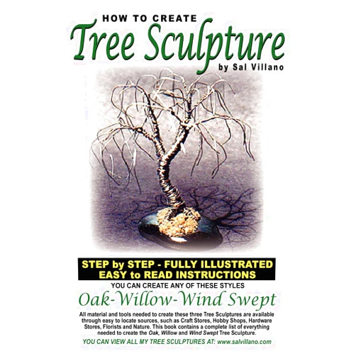Sal Villano How To Create Tree Sculpture: Step By Step Instructions - Fully Illustrated