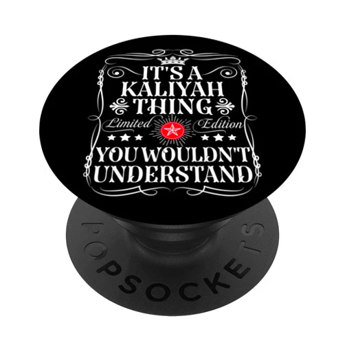 Funny Vintage Kaliyah Name T-Shirts And Gifts Kaliyah Name Its A Kaliyah Thing You Wouldn't Understand PopSockets Standard PopGrip