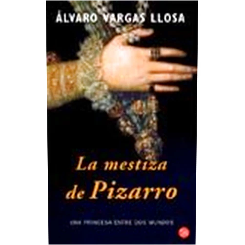 Spanish Edition by Mario Vargas Llosa (Author), Alvaro Vargas Llosa (Author) LA MESTIZA DE PIZARRO PDL MARIO VARGAS LLOSA (Spanish Edition)