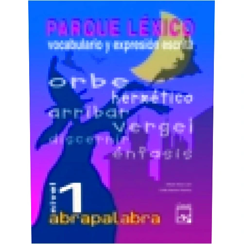 Jaume Farrés Ubach Parque léxico. Nivel 1 Abrapalabra: Vocabulario y Expresión Escrita