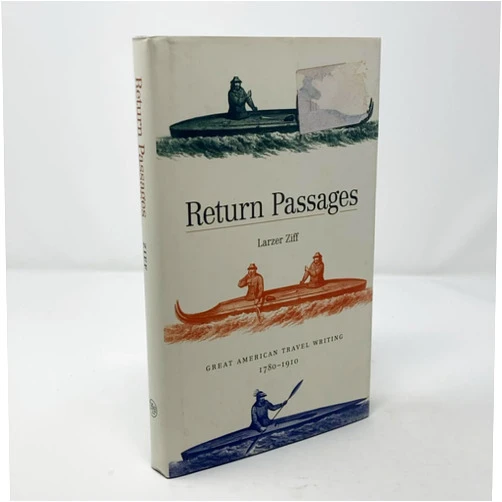By Larzer Ziff (Author) Return Passages: Great American Travel Writing, 1780-1910