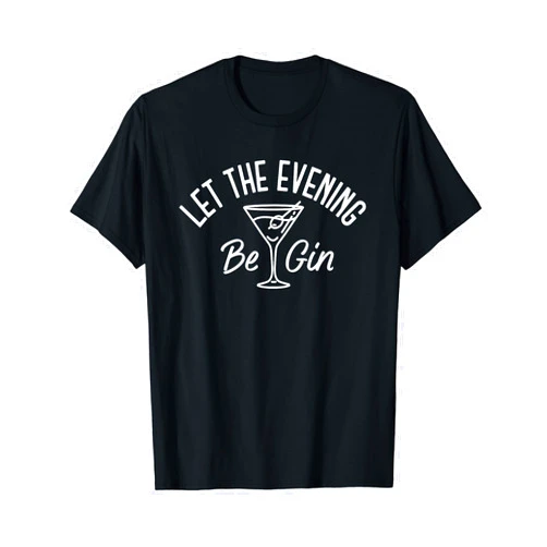 Bartender Drink Order Designs Let the Evening Be Gin Funny Gin Martini T-Shirt