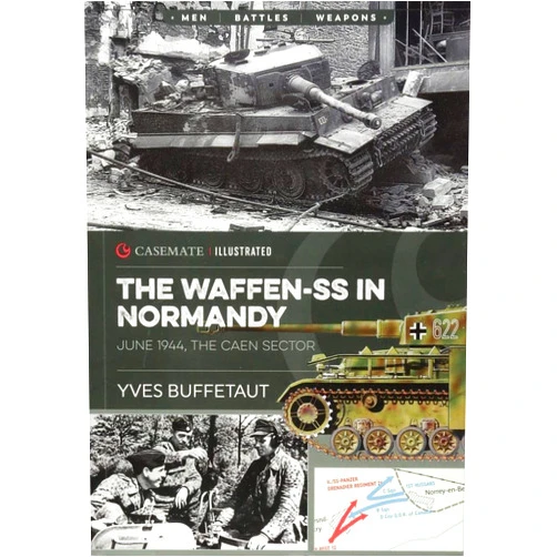 By Yves Buffetaut (Author) The Waffen-SS in Normandy, June 1944: The Caen Sector (Casemate Illustrated)