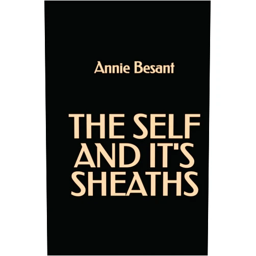 By Annie Besant (Author) The Self and its Sheaths