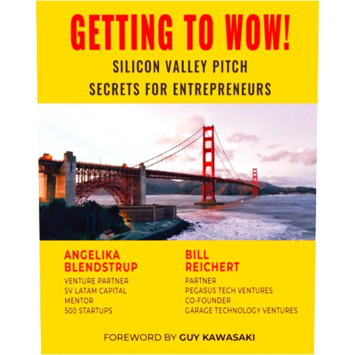 By Bill Reichert (Author), Angelika Blendstrup (Author), Guy Kawasaki (Foreword) & 0 more Getting to Wow! Silicon Valley Pitch Secrets for Entrepreneurs