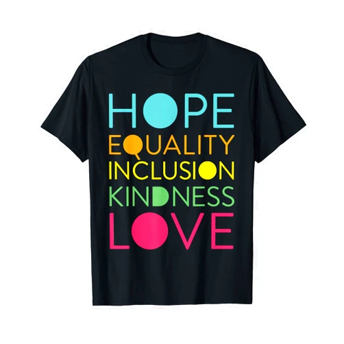 Inclusion and Diversity Designs by ADS Hope Equality Inclusion Kindness Human Rights T-Shirt