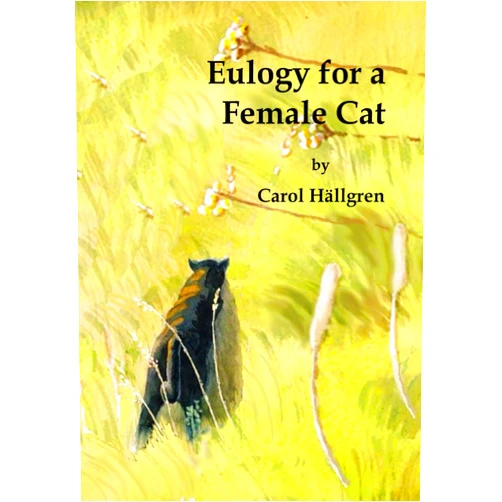 Carol Hällgren Eulogy for a Female Cat