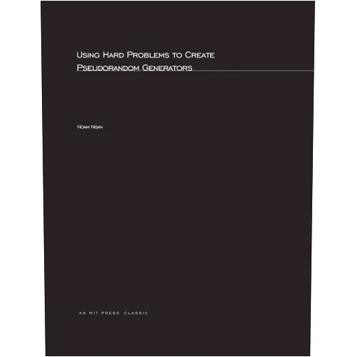 By Noam Nisan (Author), Post-Doctoral Researcher Yannai Gonczarowski (Author) Using Hard Problems to Create Pseudorandom Generators (ACM Doctoral Dissertation Award)
