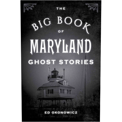 Ed Okonowicz The Big Book of Maryland Ghost Stories (Big Book of Ghost Stories)