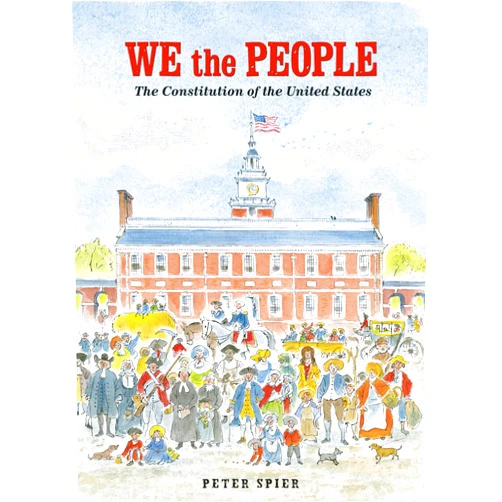 Peter Spier We the People: The Constitution of the United States