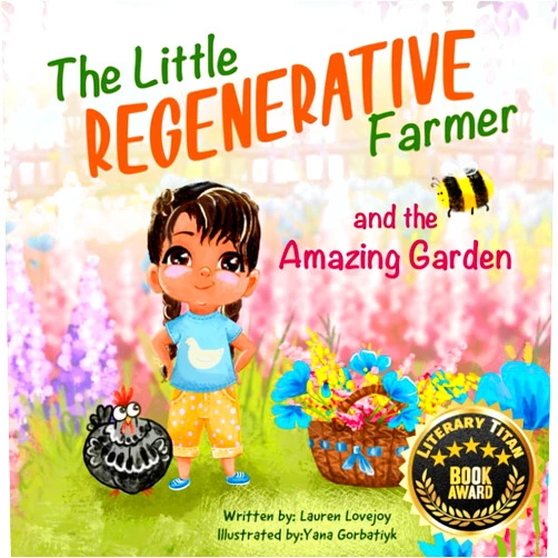 By Lauren Lovejoy (Author), Yana Gorbatiyk (Illustrator) The Little Regenerative Farmer and the Amazing Garden