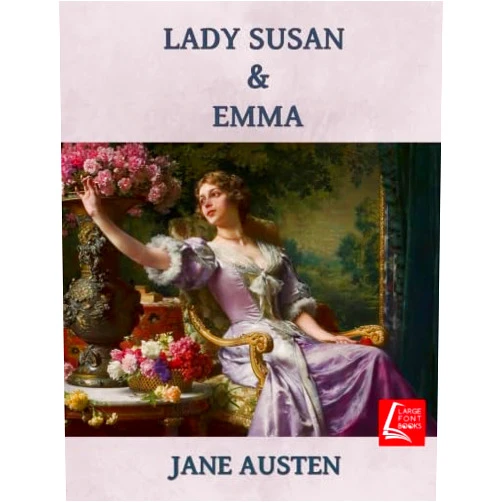 By Jane Austen (Author) Lady Susan & Emma: Large Print