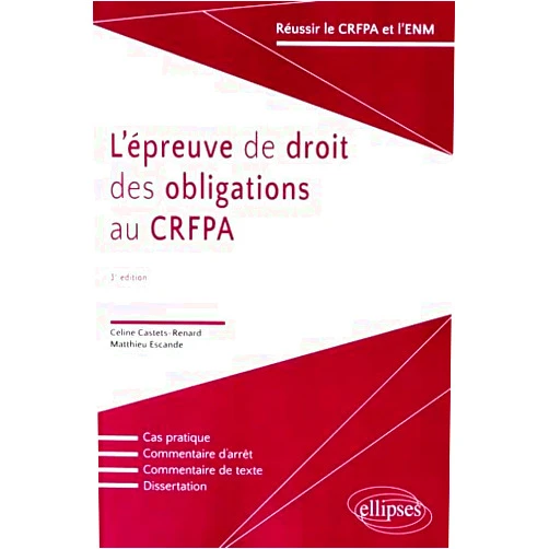 Céline Castets-Renard,Matthieu Escande L'épreuves de droit des obligations au CRFPA - 3e édition