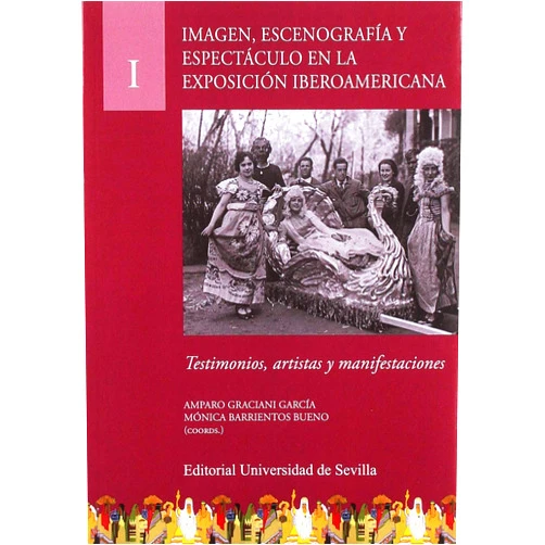 Spanish Edition by Amparo Graciani García (Author, Collaborator), Mónica Barrientos Bueno (Author, Collaborator), Alfonso Ojeda García (Author), Ángel Justo Estebaranz (Author), Carolina Ramos Fernández (Author), Clara Beltrán Catalán (Author), Elisa Pulla Escobar (Author), Juan Antonio Bernal Tena (Author), Juan C. Bejarano Veiga (Author), Luis Méndez Rodríguez (Author), Luis Pascual Cordero Sánchez (Author), Manu Mitchell (Author), Mario Sierra García (Author), Miguel Ángel Vázquez Bermúdez (Author), Olimpia García López (Author) & 13 more Imagen, escenografía y espectáculo en la Exposición Iberoamericana: Testimonios, artistas y manifestaciones (Cultura Viva) (Spanish Edition)