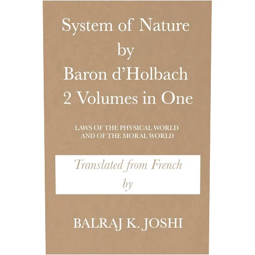 Balraj K. Joshi System of Nature by Baron d’Holbach 2 Volumes in One