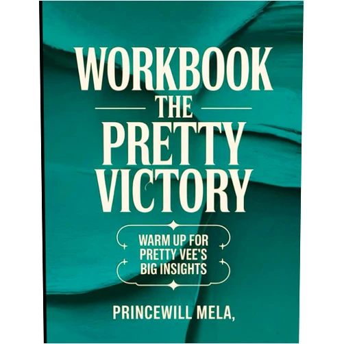 By Princewill Mela (Author) The Pretty Victory Workbook: Warm up for Pretty Vee's Big Insights