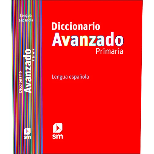 Equipo Pedagógico Ediciones SM Diccionario Avanzado Primaria. Lengua española (Spanish Edition)