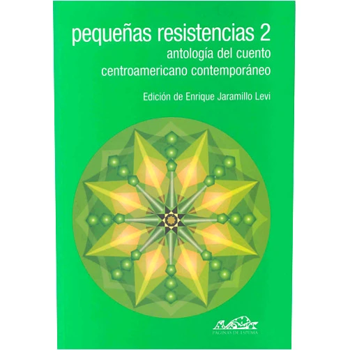 Enrique Jaramillo Levi,Rima de Vallbona,Samuel Rovinski,Rodrigo Soto,Myriam Bustos,Carlos Cortés,Alfonso Chase,Carmen Naranjo,José Ricardo Chávez,Julieta Pinto,Alberto Cañas,Álvaro Menén,Ricardo Lindo,José María Méndez,David Escobar,Jacinta Escudos,Salvador Canjura,Claudia Hernández,Rafael Menjívar,Melitón Barba,Jorge Kattán,Jessica Masaya,Ana María Rodas,Méndez Vides,Rodrigo Rey,Maurice Echeverría,Ronald Flores,Víctor Muñoz,Dante Liano,Mildred Hernández,Francisco Alejandro,Jorge Luis Oviedo,Galel Cárdenas,Pompeyo Del Valle,María Eugenia Ramos,Rony Bonilla,Julio Escoto,Marcos Carías,Roberto Castillo,Jorge Medina,Eduardo Bähr,Pedro León Carvajal,Leonel Delgado,Nicasio Urbina,Alejandro Bravo,Sergio Ramírez,Lisandro Chávez,Carlos Midence,Horacio Peña,Juan Aburto,Fernando Silva,Rosa María Britton,Justo Arroyo,Ernesto Endara,Consuelo Tomás,Dimas Lidio,Carlos Oriel Wynter,Pedro Rivera,Moravia Ochoa,Rey Barría Pequeñas resistencias 2: Antología del cuento centroamericano contemporáneo (voces) (Spanish Edition)