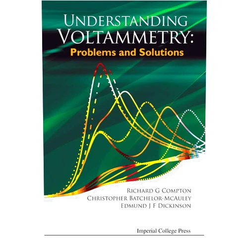 By Richard Guy Compton (Author), Christopher Batchelor-Mcauley Edmund J F Dickinson & 0 more Understanding Voltammetry: Problems And Solutions