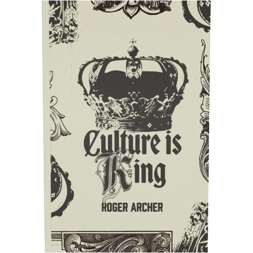 By Roger Archer (Author) Culture is King
