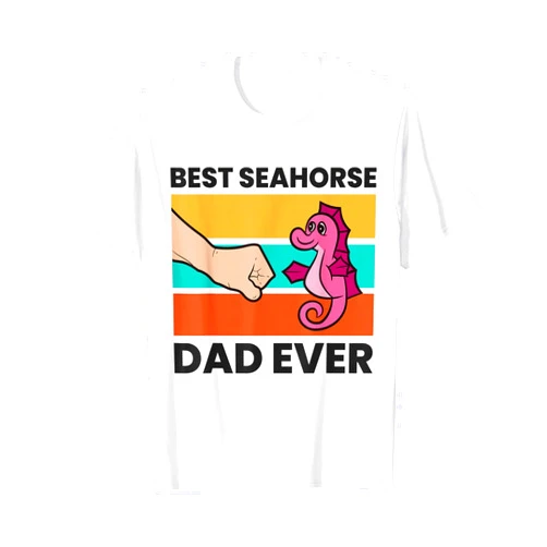 Cute Seahorse Tees And Seahorse Gifts Seahorse Papa Best Seahorse Dad Ever T-Shirt
