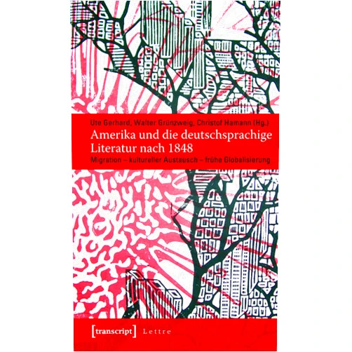 German Edition by Christof Hamann (Editor), Ute Gerhard (Editor), Walter Grünzweig (Editor) & 0 more Format: Kindle Edition Amerika und die deutschsprachige Literatur nach 1848: Migration – kultureller Austausch – frühe Globalisierung (Lettre) (German Edition)