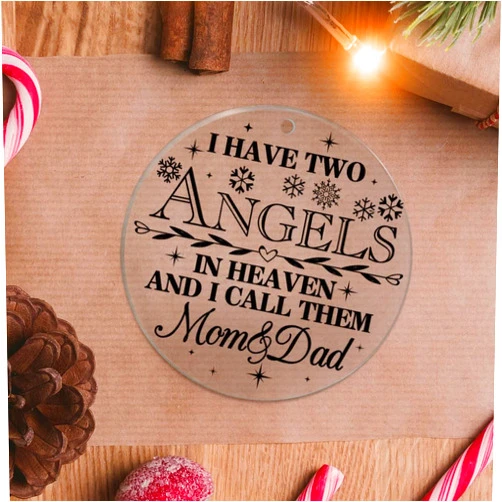 DOREENABE Christmas Ornament Keepsake I Have Two Angels in Heaven and I Call Them Mom and Dad Clear Ornament Quote Collectible Present Gift Xmas Tree Decoration Ornament Xmas Present