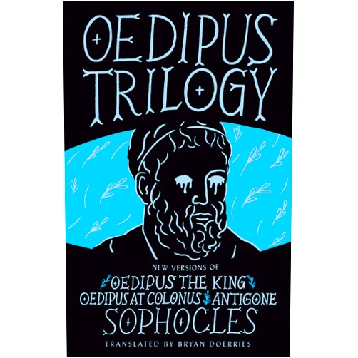 Sophocles,Bryan Doerries Oedipus Trilogy: New Versions of Sophocles' Oedipus the King, Oedipus at Colonus, and Antigone