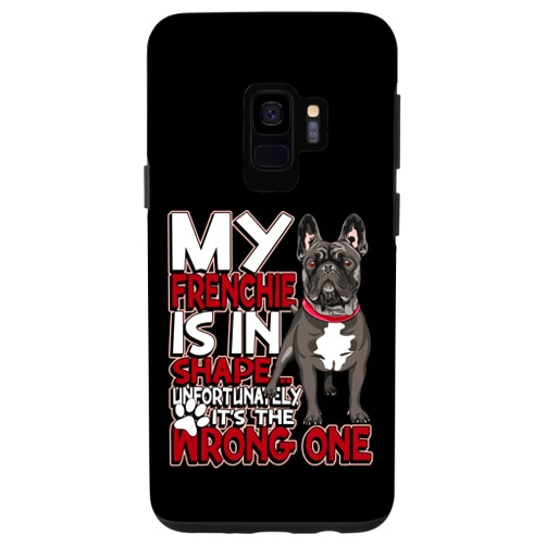 Frenchie gift French bulldog dog Galaxy S9 My Frenchie is in shape Case